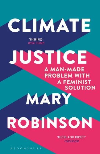 Climate Justice: A Man-Made Problem with a Feminist Solution by Mary Robinson